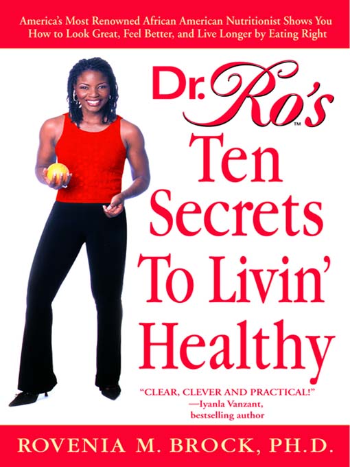 Title details for Dr. Ro's Ten Secrets to Livin' Healthy by Rovenia Brock, Ph.D. - Available